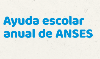 AYUDA ESCOLAR ANUAL DE ANSES